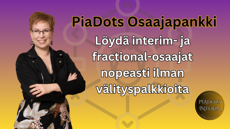 Kun ratkaistava liiketoimintatarve ja sopiva työmuoto on tunnistettu, oikean osaajan löytäminen ratkaisee etenemisnopeuden. PiaDots Interim Osaajapankista yrityksesi voi etsiä interim- ja fractional-osaajia suoraan ilman välityspalkkioita ja ottaa osaajaan yhteyttä välittömästi. Näin neuvottelette toimeksiannosta suoraan osaajan kanssa ilman välikäsiä ja pääsette liikkeelle nopeasti.