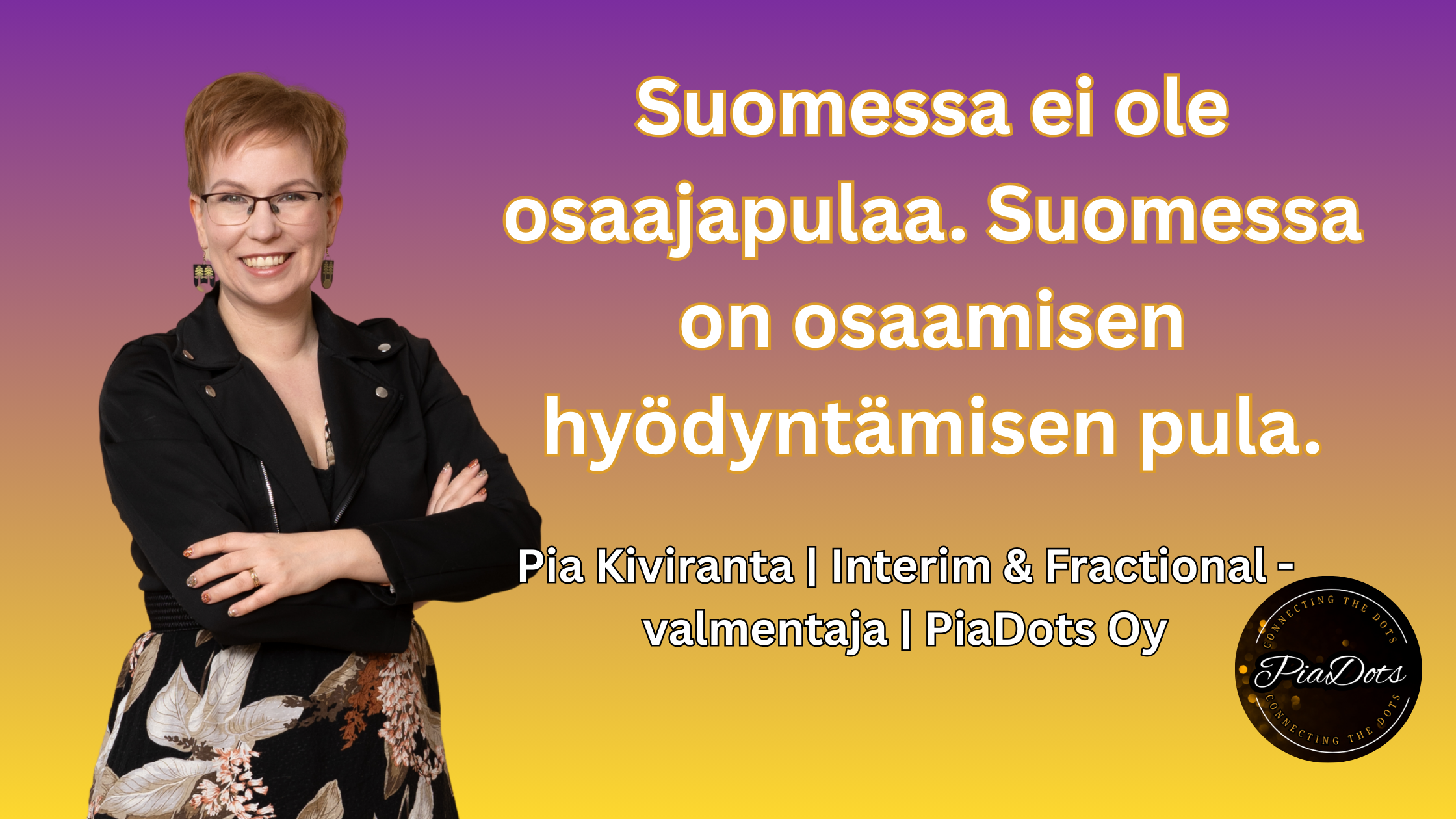 Pia Kiviranta puhuu osaamisen työmuodoista ja siitä miksi korkeasti koulutetut asiantuntijat voivat työllistää itsensä myymällä osaamistaan yrityksille esimerkiksi interim-, fractional-, konsultti- ja freelancer-rooleissa tilanteessa jossa akateeminen työttömyys kasvaa Suomessa.